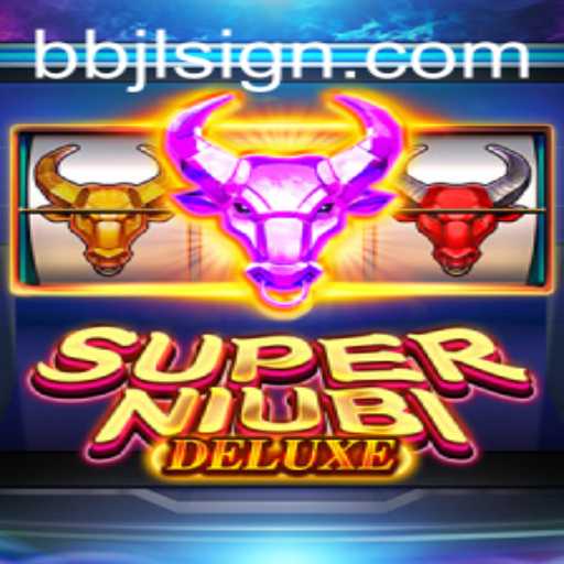 Unveiling SuperNiubiDeluxe: An Epic Gaming Experience with bbjl